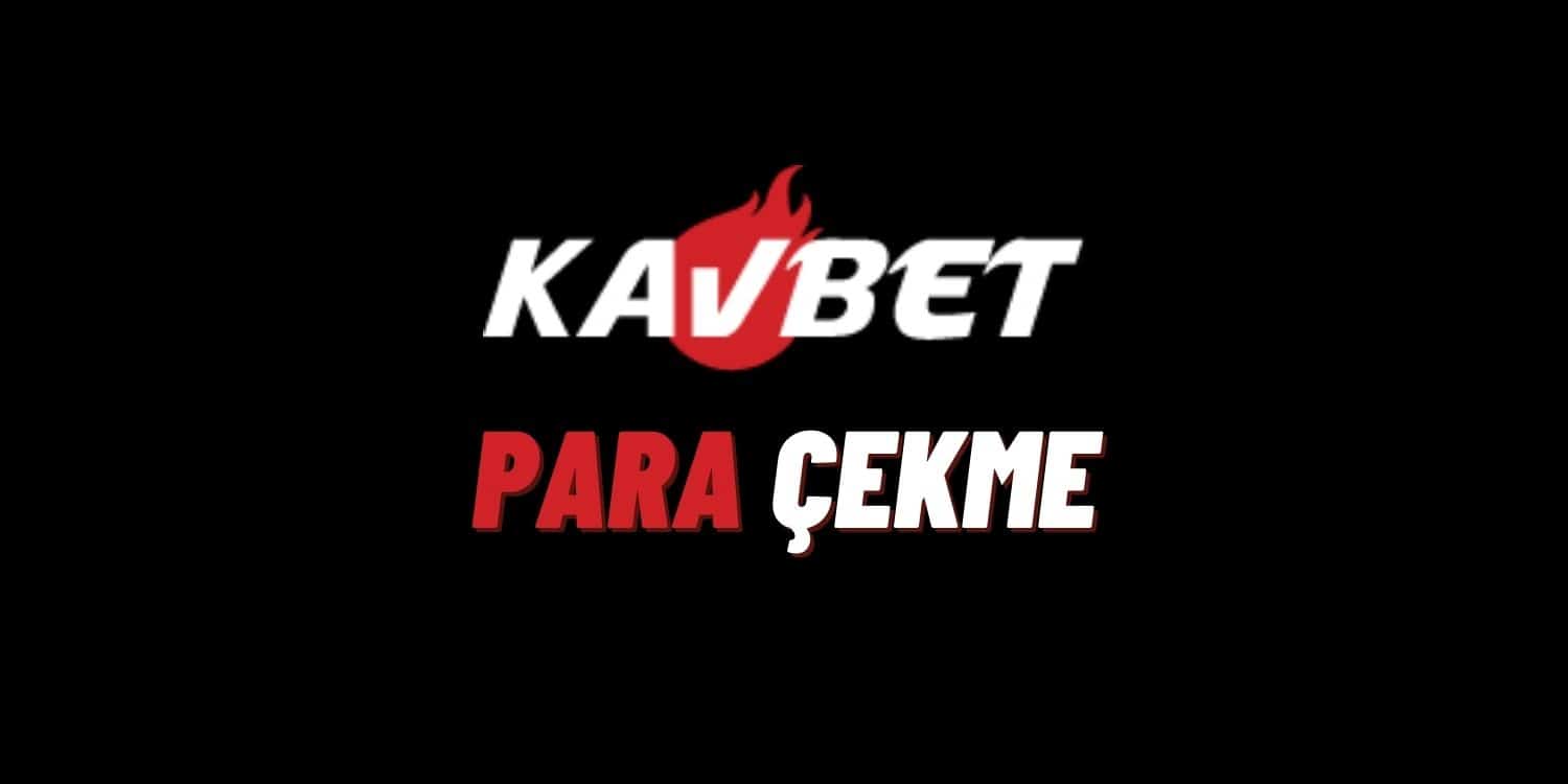 Kavbet-Para-cekme